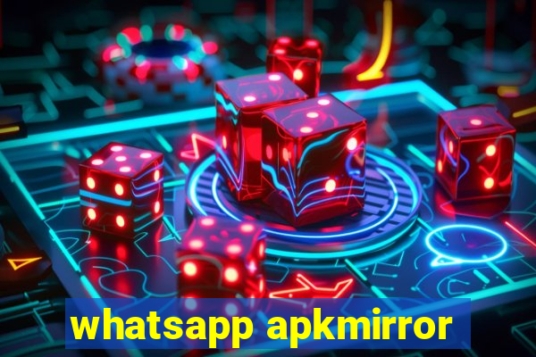 whatsapp apkmirror